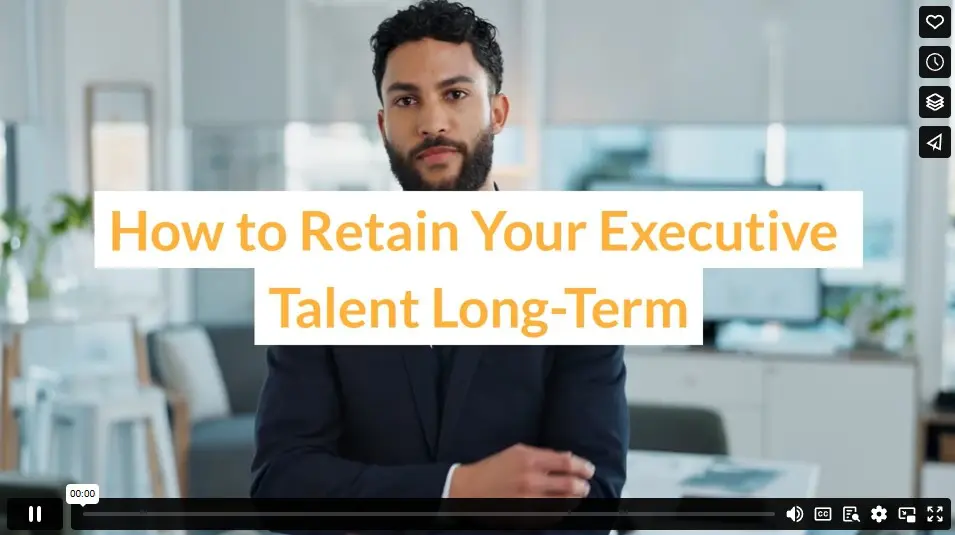 How to Retain Your Executive Talent Long-Term