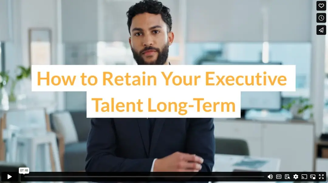How to Retain Your Executive Talent Long-Term