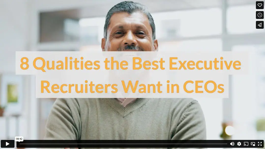 8 Qualities the Best Executive Recruiters Want in CEOs