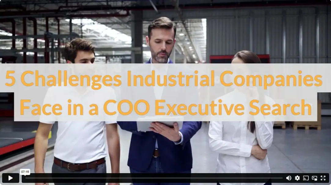 5 Challenges Industrial Companies Face in a COO Executive Search