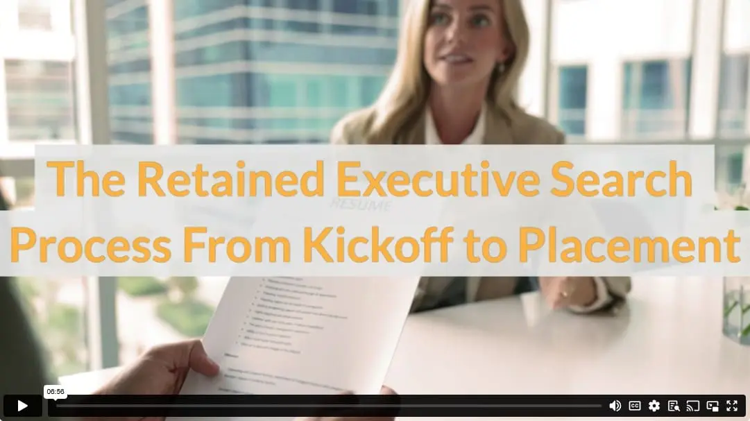 The Retained Executive Search Process From Kickoff to Placement