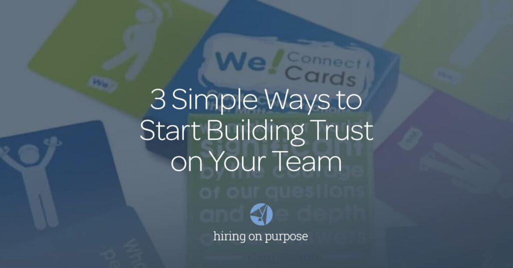 3 Simple Ways to Start Building Trust on Your Team