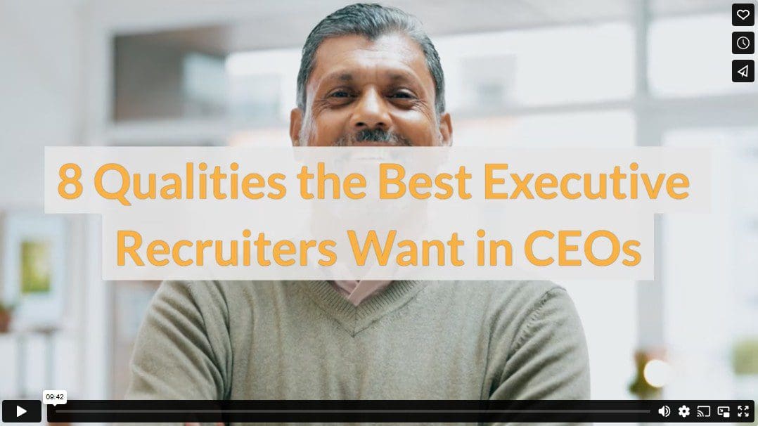 8 Qualities the Best Executive Recruiters Want in CEOs